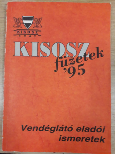Vendglt eladi ismeretek - KISOSZ Fzetek '95
