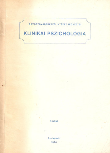 Klinikai pszicholgia (Orvostovbbkpz Intzet jegyzetei)