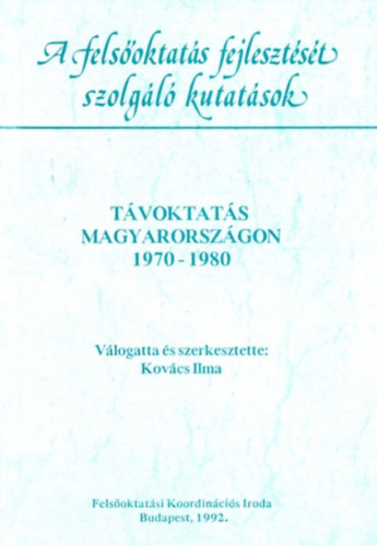 A fels�oktat�s fejleszt�s�t szolg�l� kutat�sok - T�voktat�s Magyarorsz�gon 1970-1980