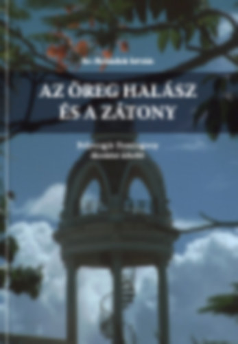 Az reg halsz s a ztony (Bolyongs Hemingway dszletei kztt)