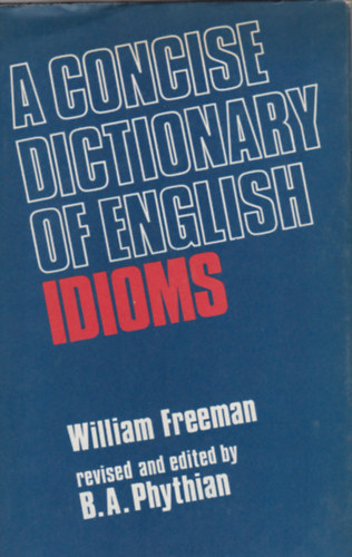 The concise dictionary of english idioms