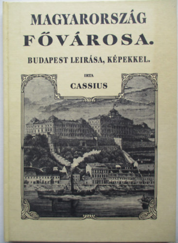 Magyarorszg fvrosa. Budapest lersa, kpekkel (reprint)