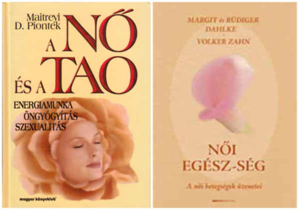 Ni egsz-sg - A ni betegsgek zenetei + A n s a tao - Energiamunka, ngygyts, szexualits (2 m)
