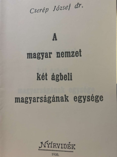 A magyar nemzet kt gbeli magyarsgnak egysge - reprint