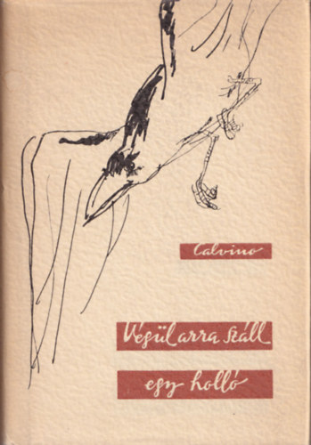 V�g�l arra sz�ll egy holl� (Novell�k, Sz�sz Endre illusztr�ci�ival)