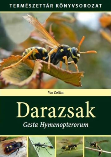 Vas Zoltn - Darazsak - Gesta Hymenopterorum