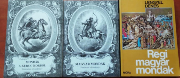 3db mondk:Mondk a kuruc korbl +Magyar Mondk knyve trtnelmi olvasknyv+Rgi magyar mondk