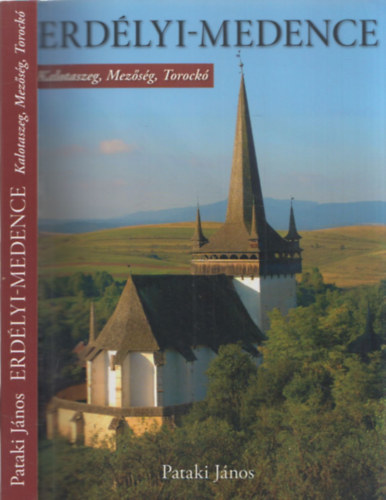 Erdlyi-medence - Kalotaszeg, Mezsg, Torock