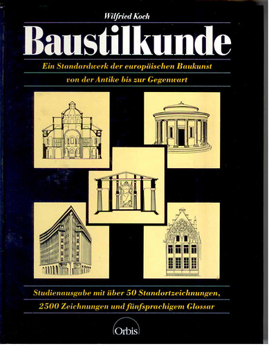 Wilfried Koch - Baustilkunde - Europische Baukunst von der Antike bis zur Gegenwart