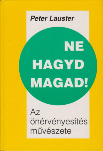 Ne hagyd magad! - Az nrvnyests mvszete