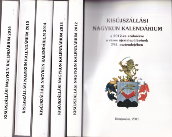 5 db Kisjszllsi Nagykun Kalendrium 2012-2016 -ig