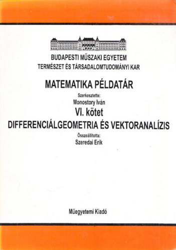 Matematikai pldatr VI. ktet - Differencilgeometria s vektoranalzis (az: 040810)