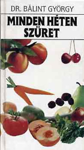 Minden h�ten sz�ret - 52 kerti n�v�ny portr�ja