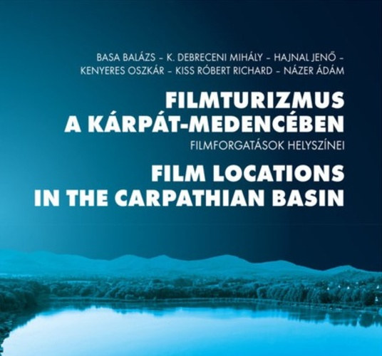 Filmturizmus a K�rp�t-medenc�ben / Film Locations in the Carpathian Basin