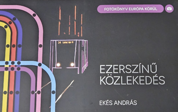Ekés András - Ezerszínű közlekedés