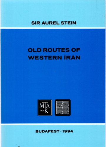 Old routes of western Irn (Budapest Oriental Reprints- Series B 2.)