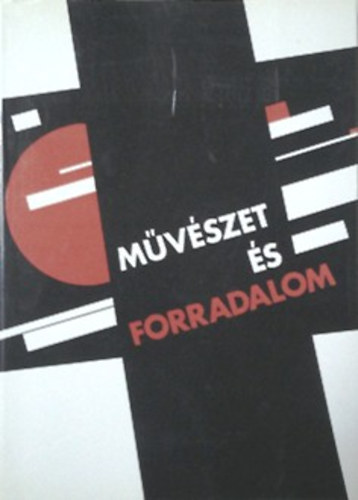Mcsarnok - Mvszet s forradalom (Orosz-szovjet mvszet 1910-1932)