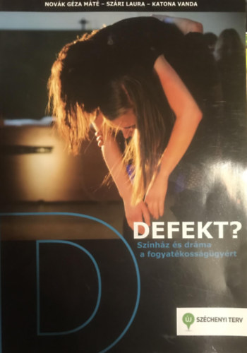 Defekt? - Sznhz s drma a fogyatkossggyrt