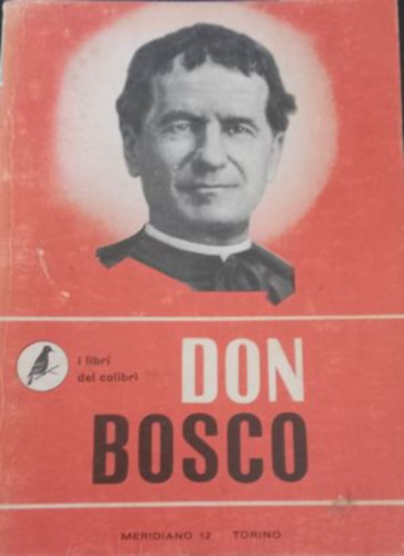 Teresio Bosco - Don Bosco - j letrajz
