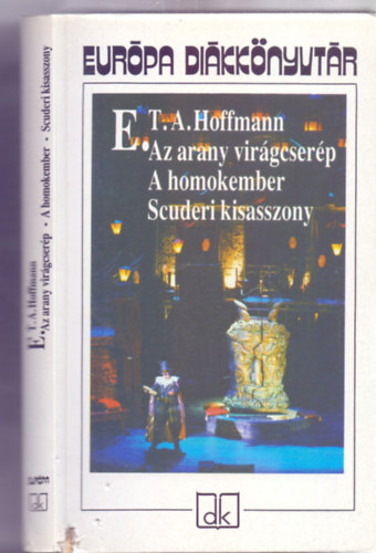 Az arany virgcserp - A homokember - Scuderi kisasszony (Eurpa dikknyvtr)