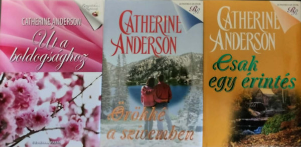 Catherine Anderson Romantika / �t a boldogs�ghoz + Csak egy �rint�s + �r�kk� a sz�vemben
