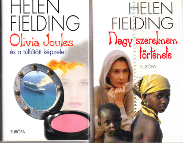 Helen Fielding - Olivia Joules s a tlfttt kpzelet + Nagy szerelmem trtnete (2 ktet)