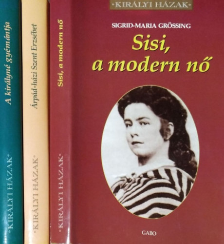 3 db Kirlyi hzak: Sisi, a modern n, A kirlyn gymntja, rpd-hzi Szent Erzsbet.