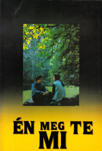 n meg Te: Mi (A megismerkedstl a csaldalaptsig)- Eladssorozat Budapest, 1989-1993