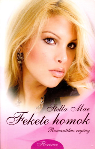 4 db Stella Mae romantikus regny: Fekete homok - Krtaszv - Tzmadr - Rzsakikt