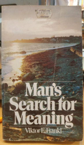 Viktor E. Frankl - Man's Search for Meaning