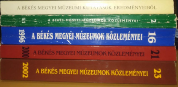 Szatmri Imre  (szerk.) - A Bks Megyei Mzeumi kutatsok eredmnyeibl + A Bks Megyei mzeumok kzlemnyei: 2/1973, 16/1996, 21/2000, 23/2002 (5 ktet)
