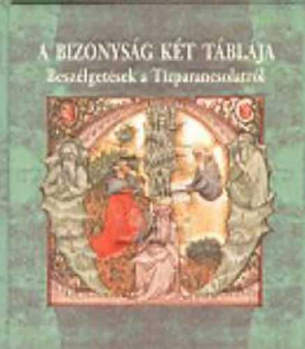 A bizonysg kt tblja - Beszlgetsek a Tzparancsolatrl