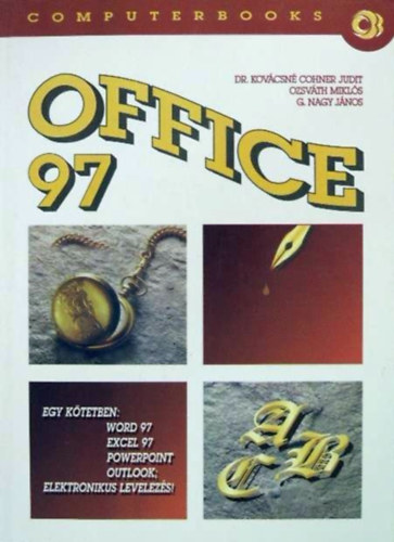 OFFICE 97-egy ktetben WORD 97,EXCEL 97, POVERPOINT. OUTLOOK