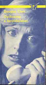 Gyilkoss�g a l�nyiskol�ban