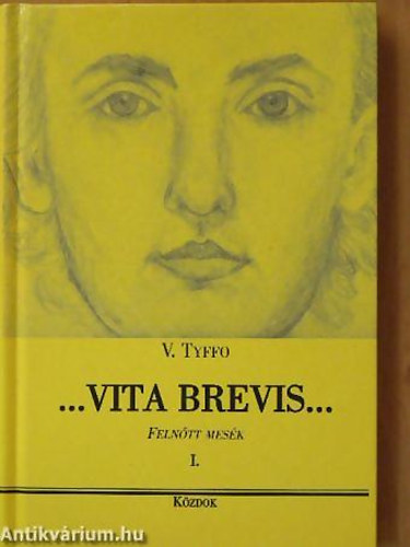 ...Vita brevis... FELN�TT MES�K I.