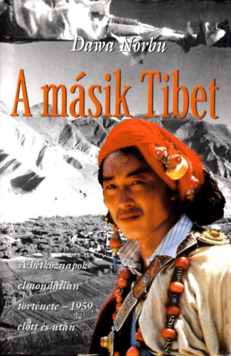 A msik Tibet - A htkznapok elmondatlan trtnete-1959 eltt s utn