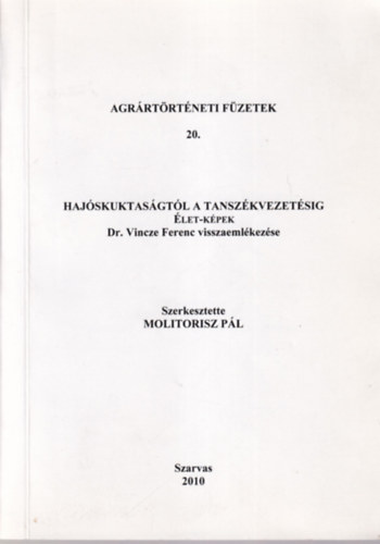 Hajskuktasgtl a tanszkvezetsig - let-kpek Dr. Vincze Ferenc visszaemlkezse