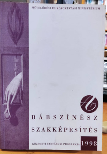 Bbsznsz szakkpests kzponti tantrgyi programja 1998 (Mveldsi s Kzoktatsi Minisztrium)