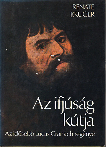 Az ifjsg ktja (Az idsebb Lucas Cranach regnye)