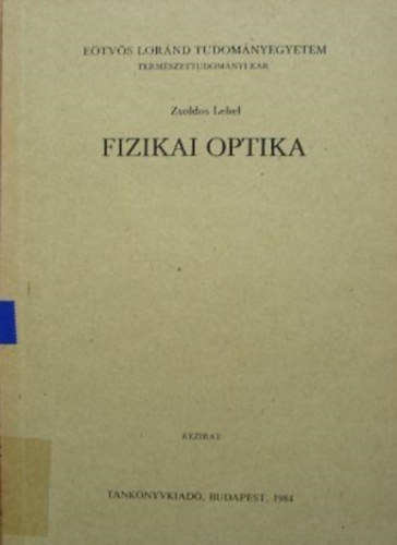 Fizikai optika II. ves fizikus ,geofizikus s matematikus hallgatk rszre