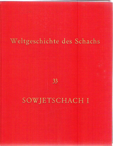 Dr. Eduard Wildhagen - Weltgeschichte des Schachs 33 - Sowjetschach I. 1917-1935