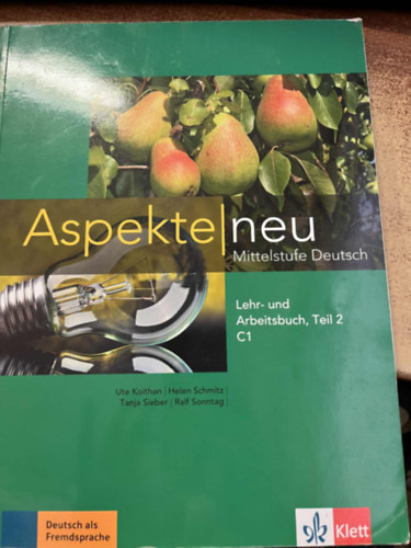 Ute Koithan - Helen Schmitz - Tanja Sieber - Ralf Sonntag - Nana Ochmann - Aspekte neu C1. Lehr- und Arbeitsbuch Teil 2 - Mittelstufe Deutsch