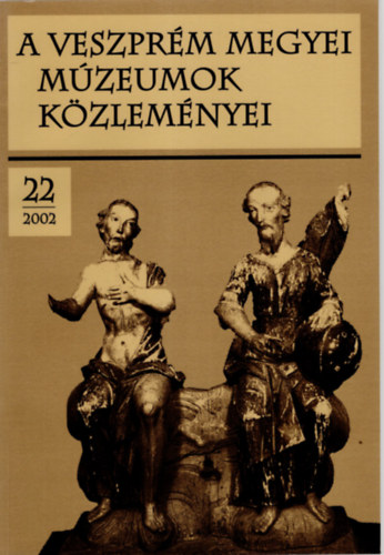 K. Palgyi Sylvia  (szerkeszt) - A Veszprm Megyei Mzeumok Kzlemnyei 22/2002