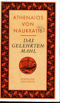 Athenaios von Naukratis - Das gelehrtenmahl