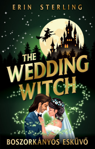 Erin Sterling - The Wedding Witch - Boszork�nyos esk�v�