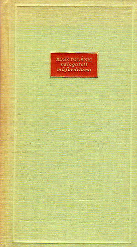Kosztolnyi Vlogatott mfordtsai: Oscar Wilde kltemnyek