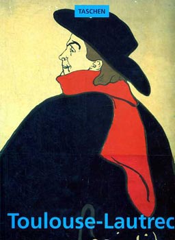 Toulouse-Lautrec 1864-1901 -Az let sznhza (Taschen)