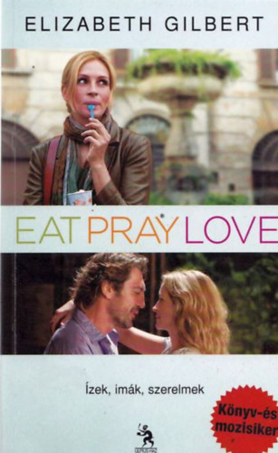 Eat, Pray, Love - zek, imk, szerelmek