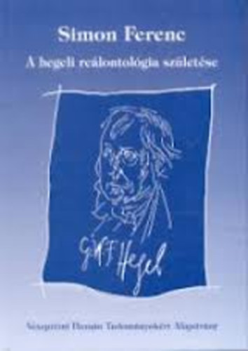 Simon Ferenc - A hegeli re�lontol�gia sz�let�se