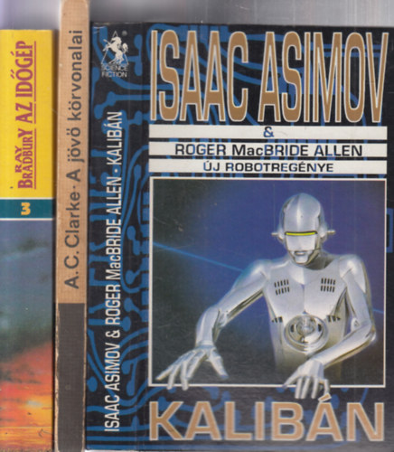 3db klasszikus sci-fi: Kalibn + A jv krvonalai + Az idgp (Klasszikus trtnetek - I.)